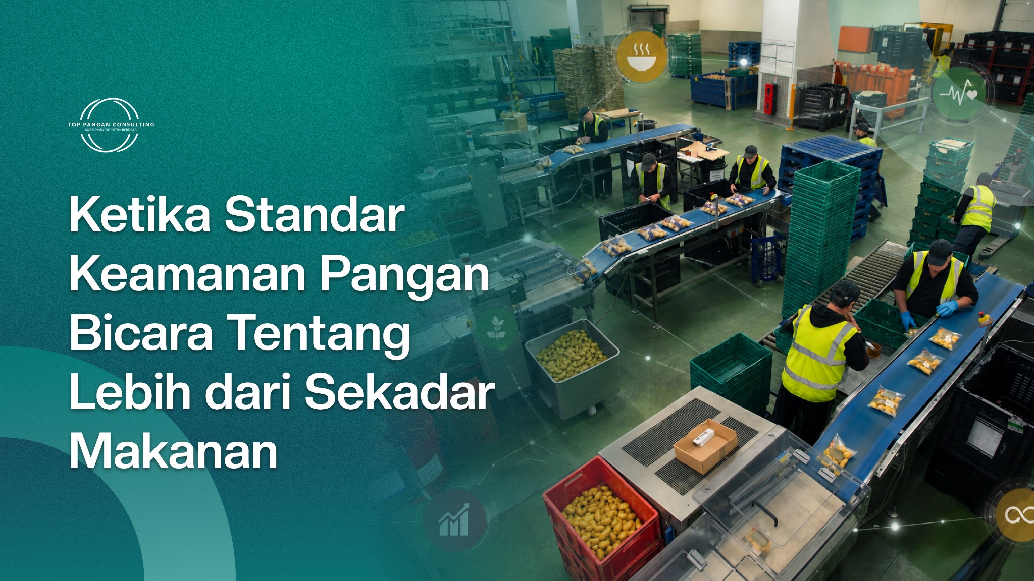 Ketika Standar Keamanan Pangan Bicara Tentang Lebih dari Sekadar Makanan