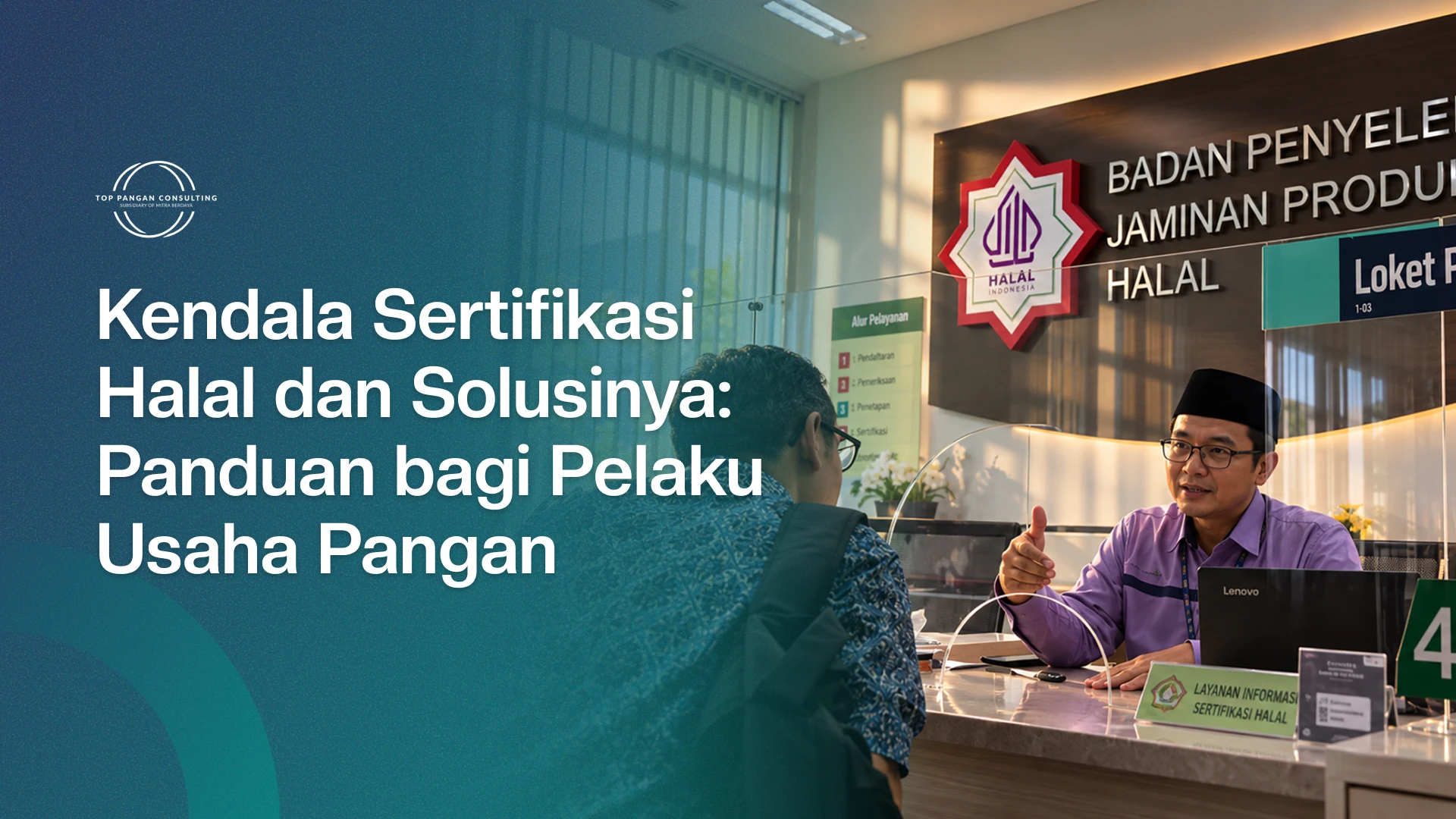Kendala Sertifikasi Halal dan Solusinya: Panduan bagi Pelaku Usaha Pangan